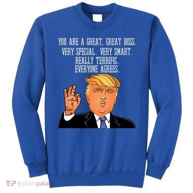 Donald Trump Your A Great Boss Sweatshirt