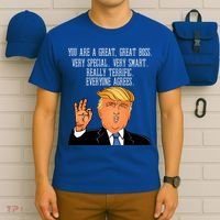 Donald Trump Your A Great Boss T-Shirt thumb 6