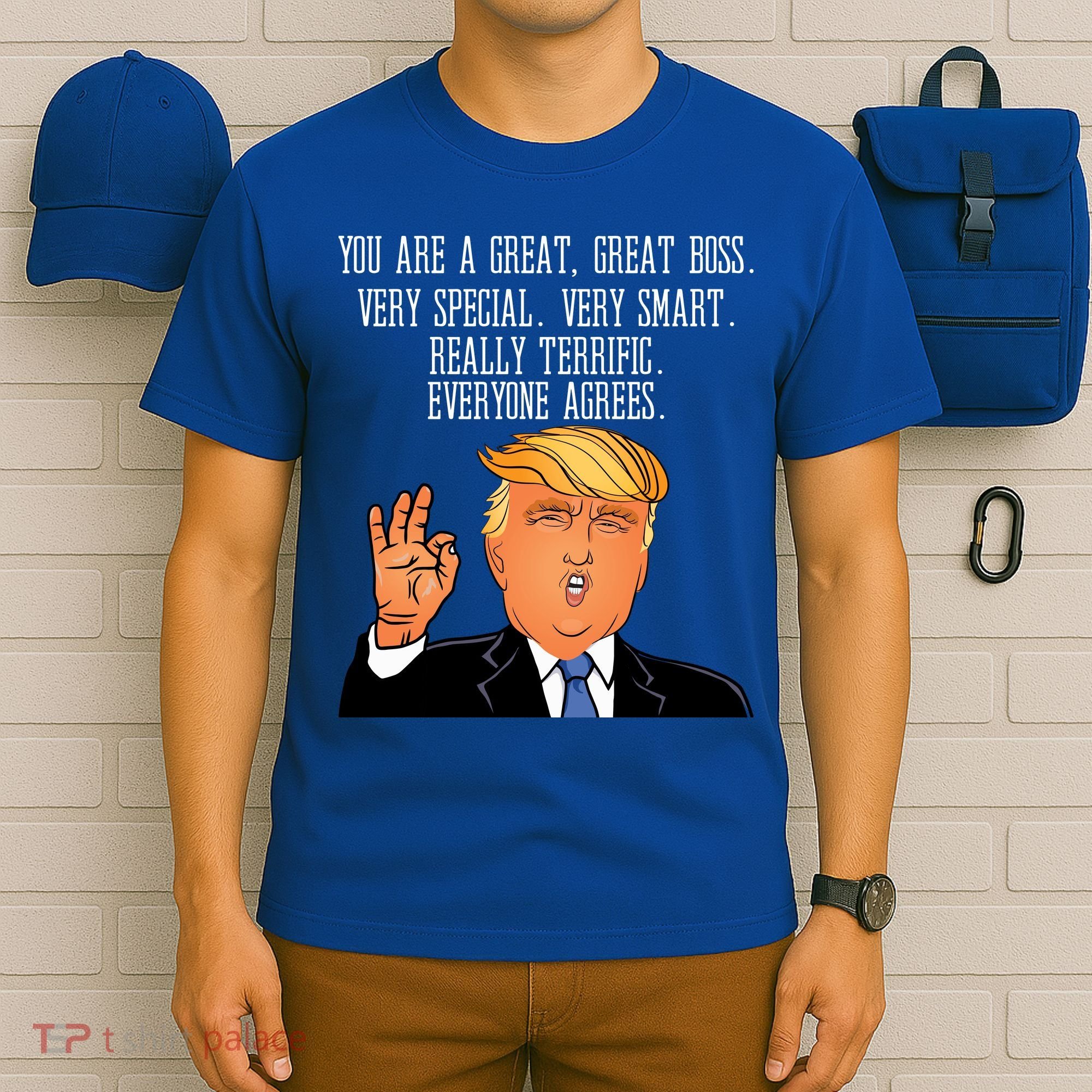 Donald Trump Your A Great Boss T-Shirt