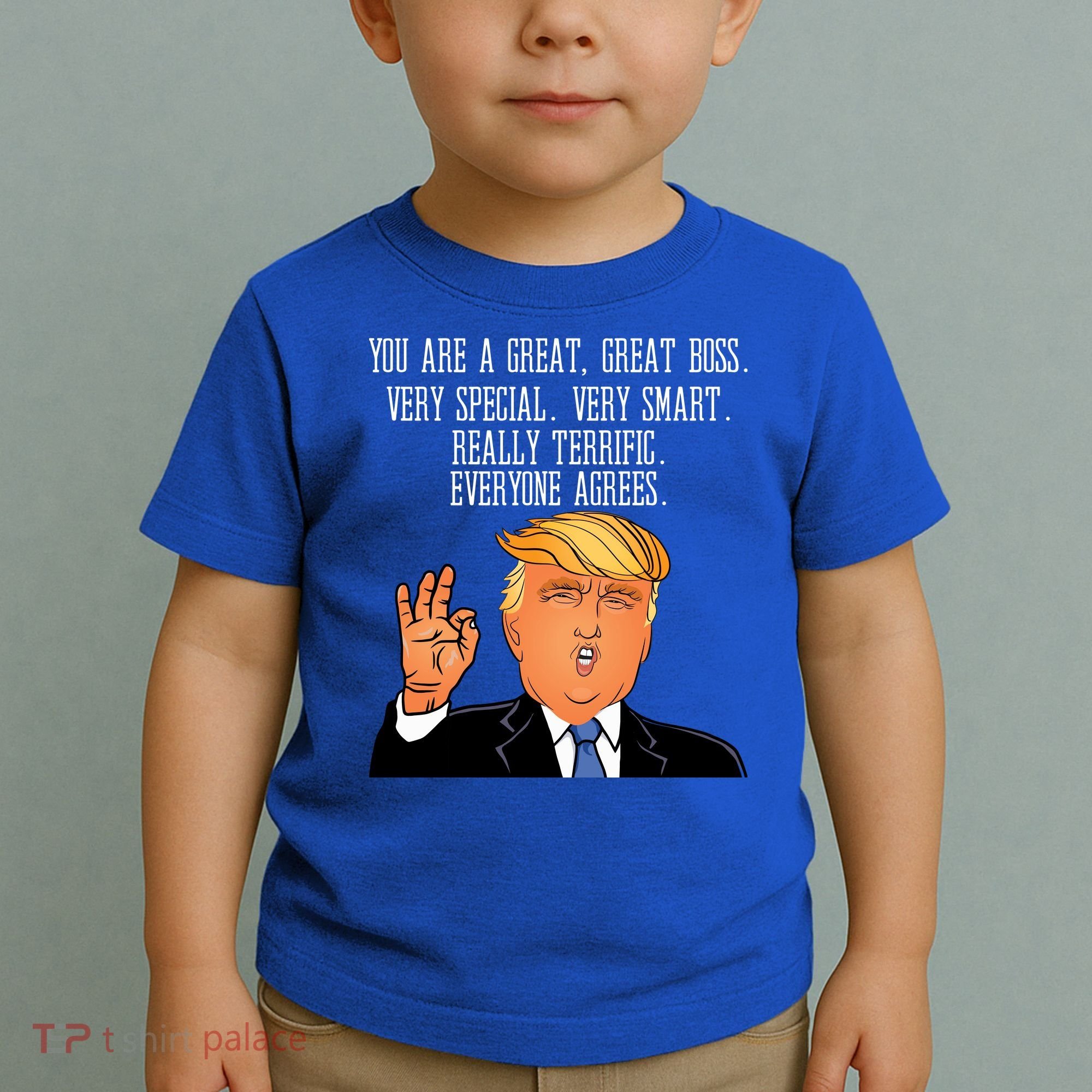 Donald Trump Your A Great Boss Toddler T-Shirt