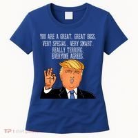 Donald Trump Your A Great Boss Women's T-Shirt thumb 0