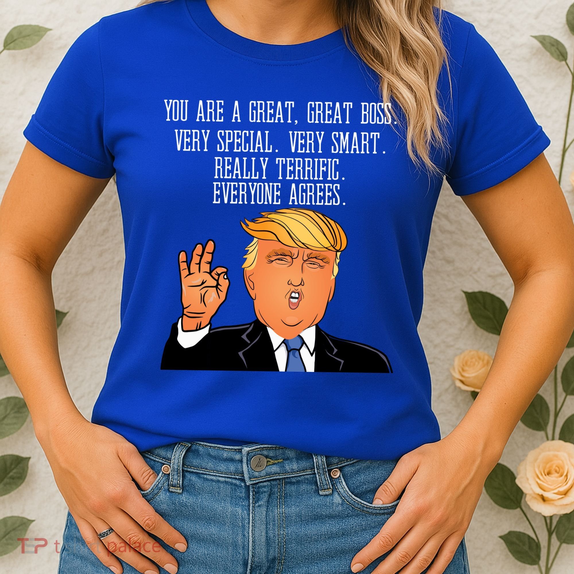 Donald Trump Your A Great Boss Women's T-Shirt