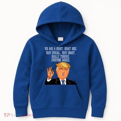 Donald Trump Your A Great Boss Kids Hoodie