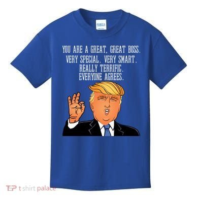 Donald Trump Your A Great Boss Kids T-Shirt