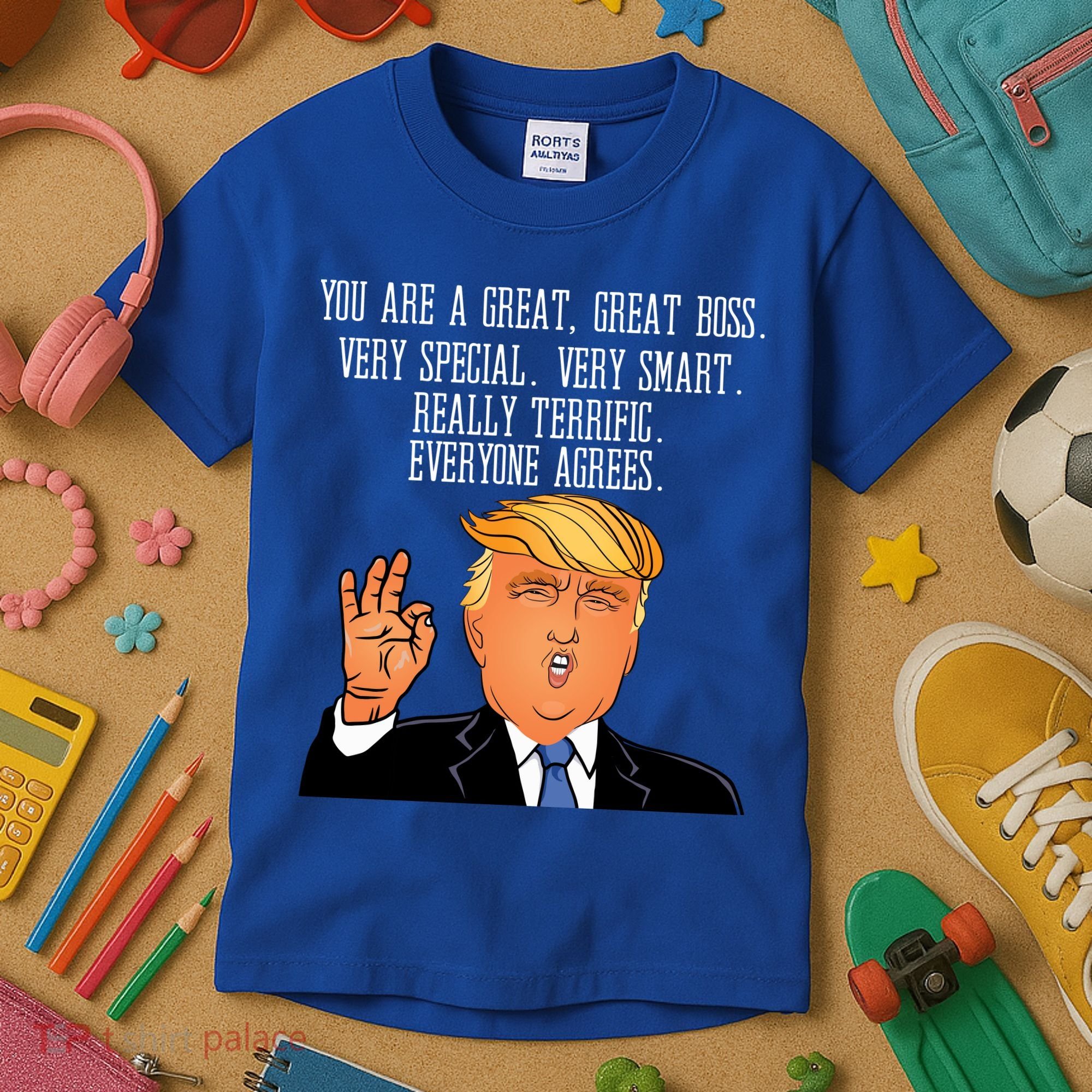 Donald Trump Your A Great Boss Kids T-Shirt
