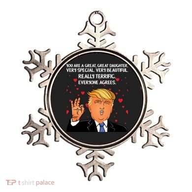 Donald Trump Your A Great Daughter Ornament