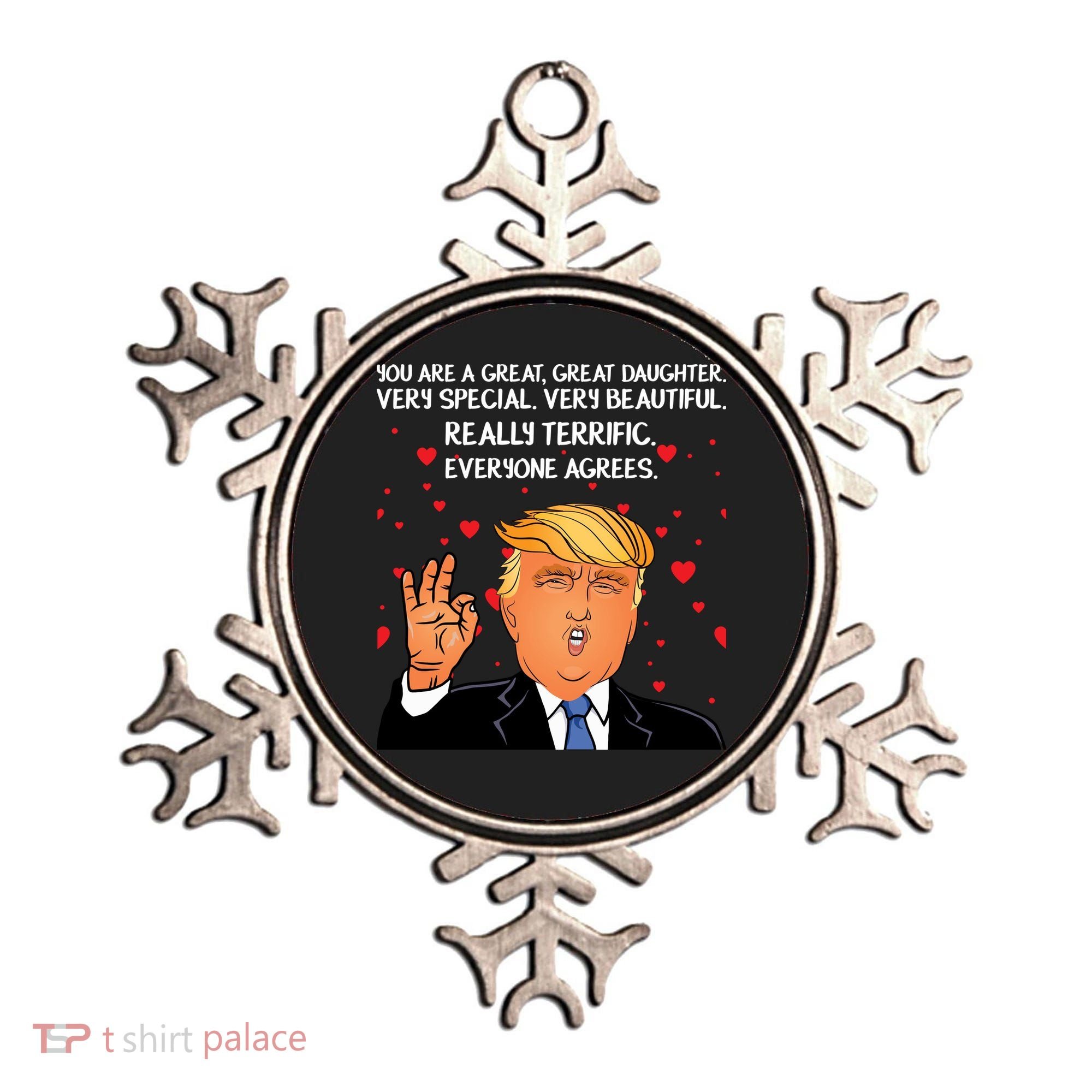 Donald Trump Your A Great Daughter Ornament