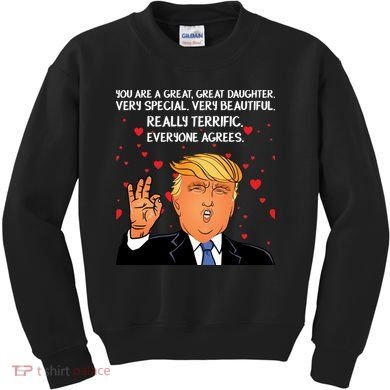 Donald Trump Your A Great Daughter Kids Sweatshirt