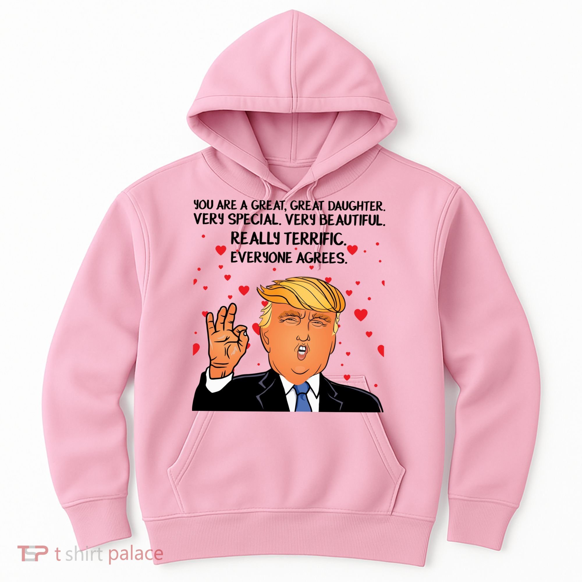 Donald Trump Your A Great Daughter Hoodie