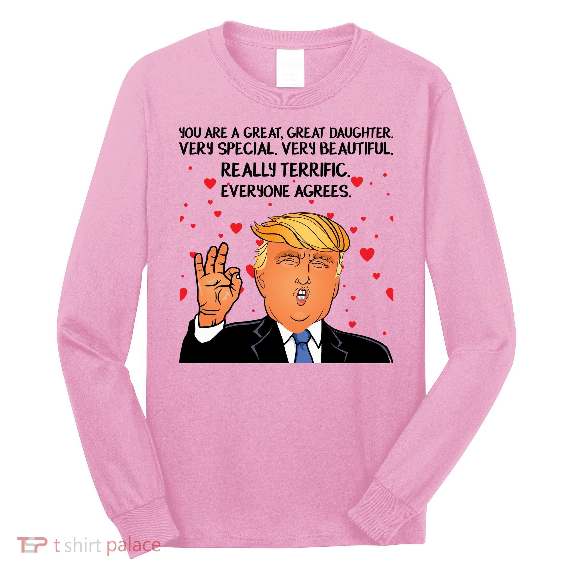 Donald Trump Your A Great Daughter Long Sleeve Shirt