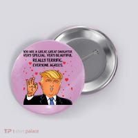 Donald Trump Your A Great Daughter Button thumb 0