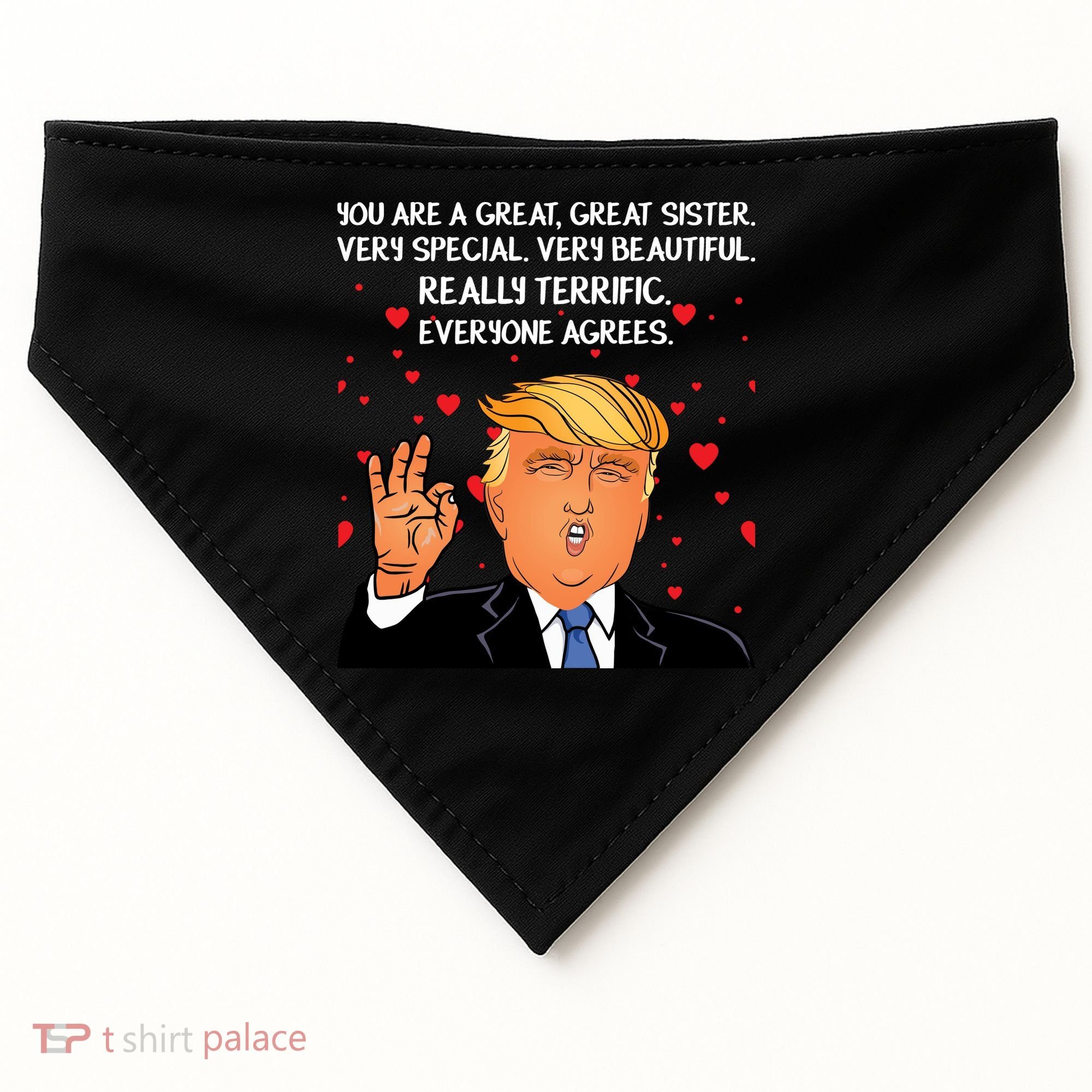 Donald Trump Your A Great Sister USA-Made Doggie Bandana