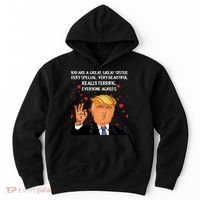Donald Trump Your A Great Sister Hoodie thumb 0