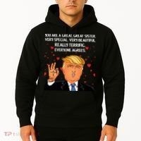 Donald Trump Your A Great Sister Hoodie thumb 2