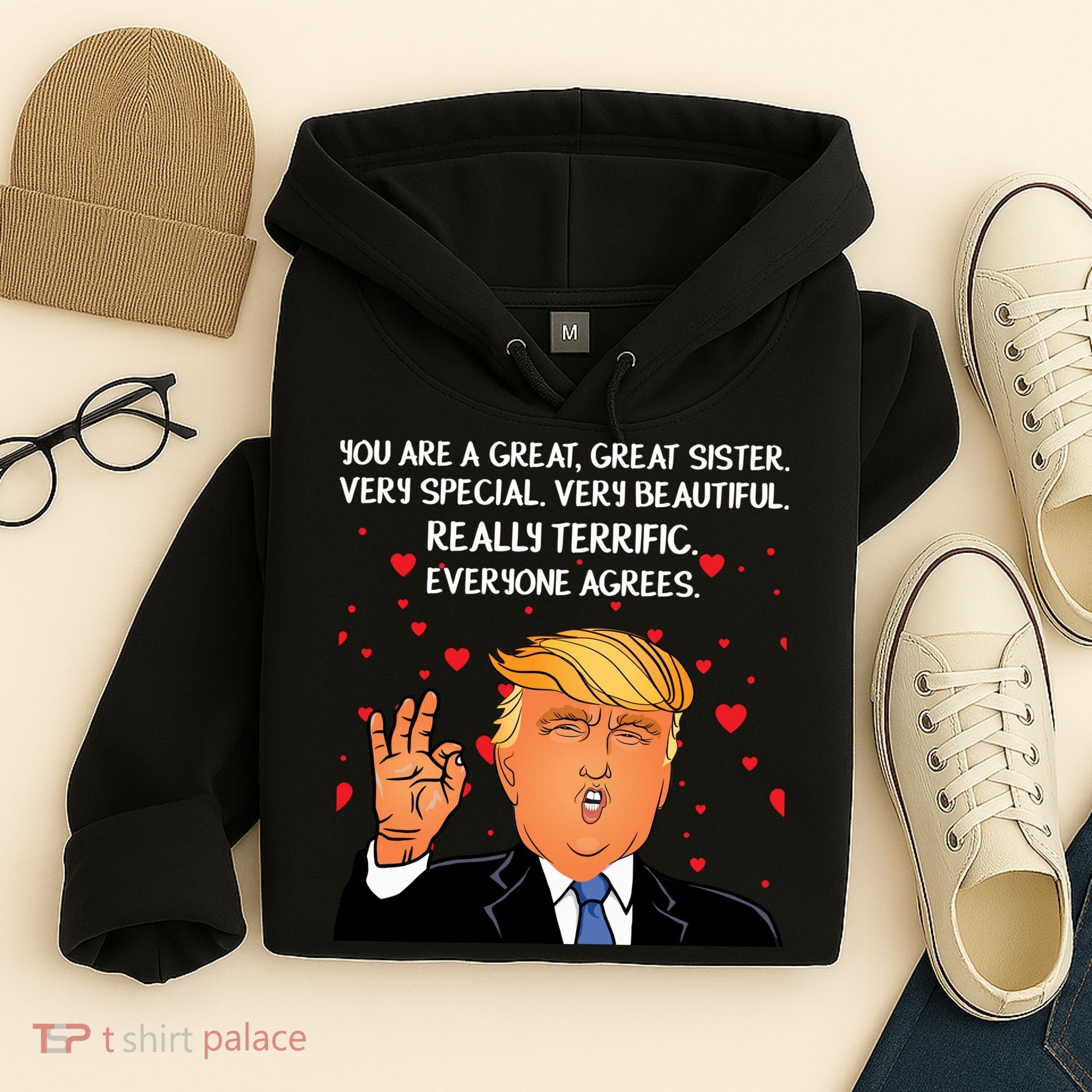 Donald Trump Your A Great Sister Hoodie