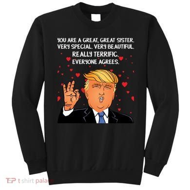 Donald Trump Your A Great Sister Sweatshirt