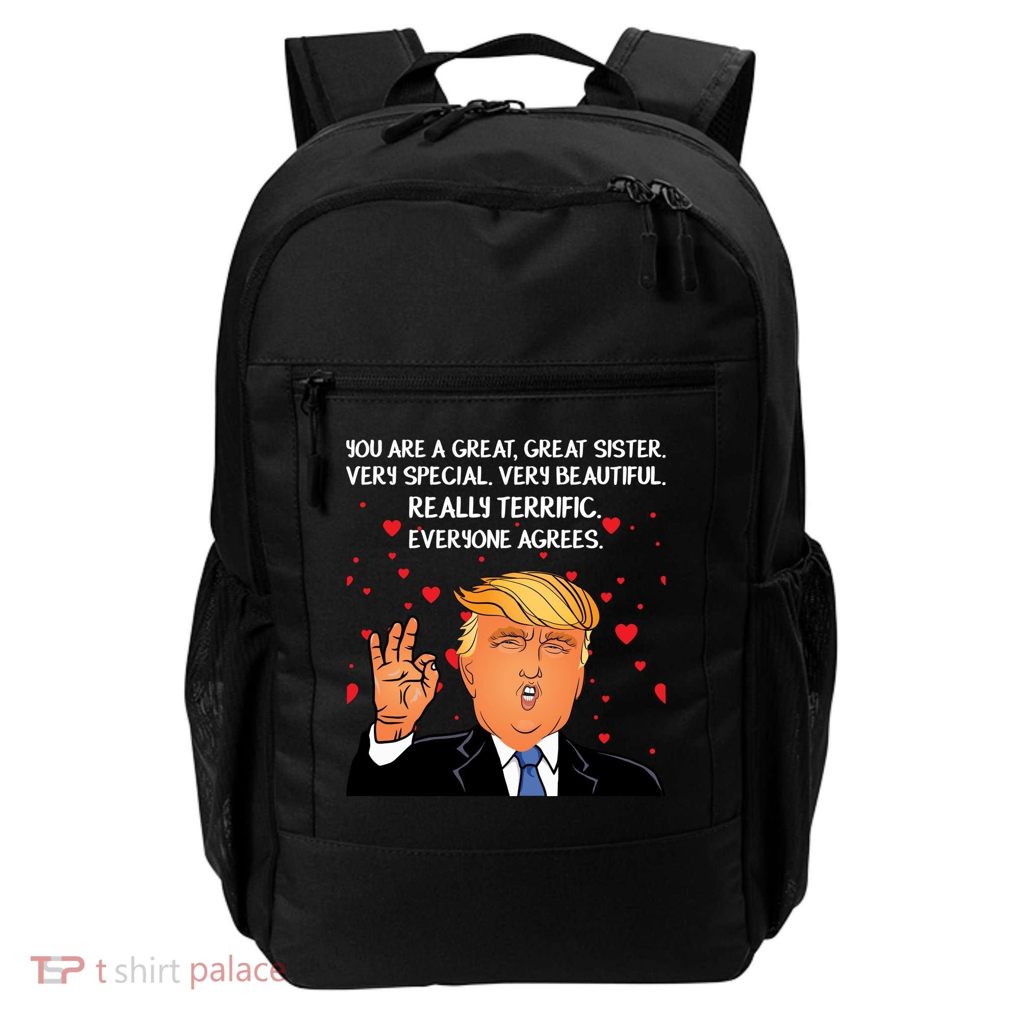Donald Trump Your A Great Sister Backpack