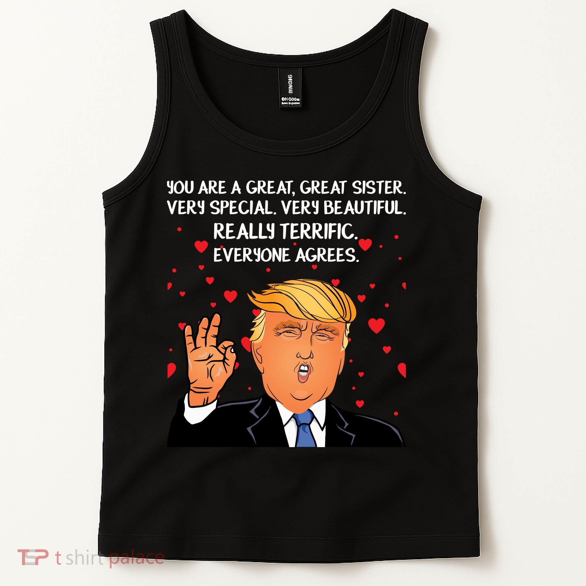 Donald Trump Your A Great Sister Tank Top