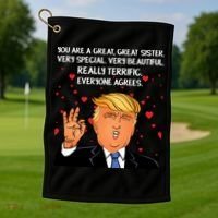 Donald Trump Your A Great Sister Golf Towel thumb 1