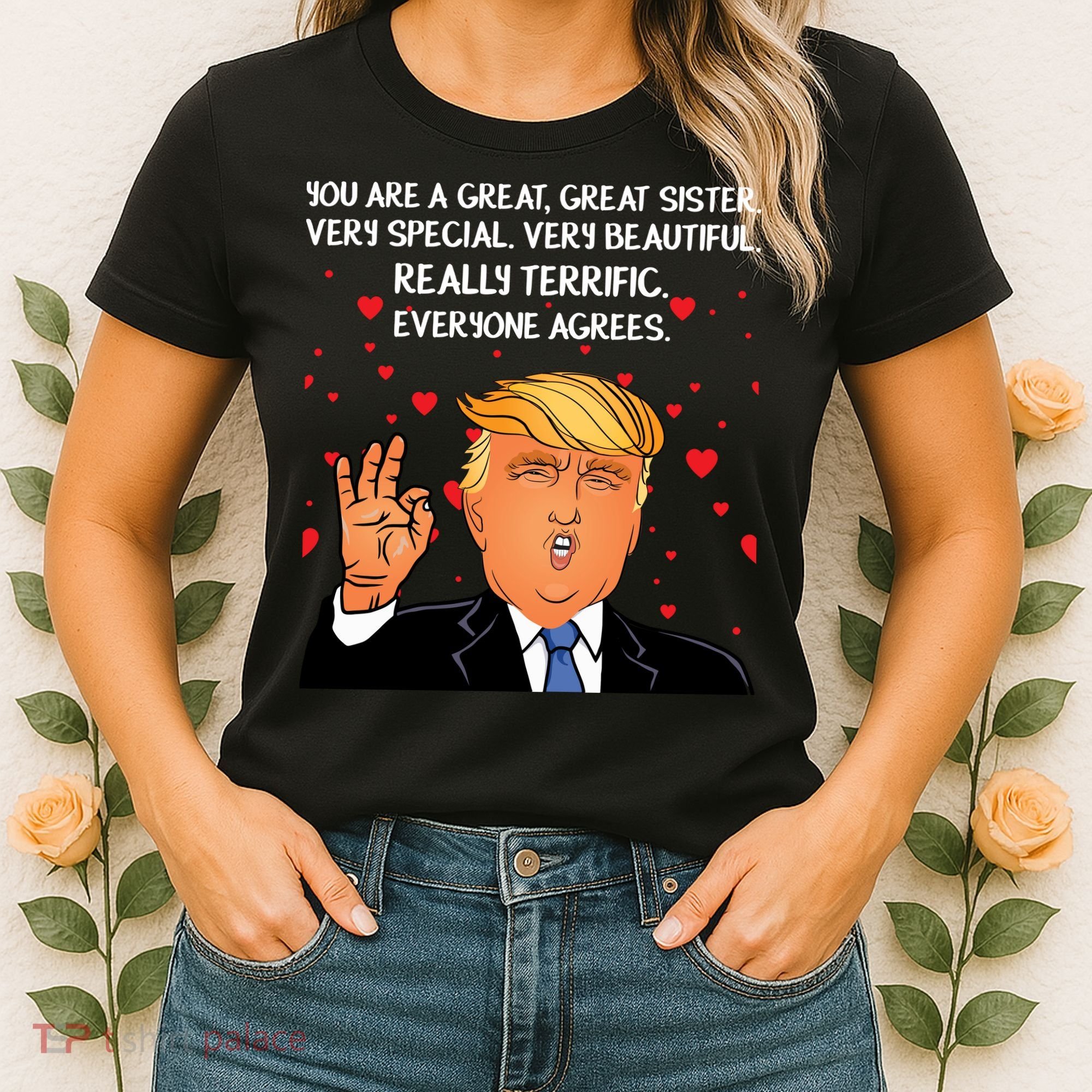 Donald Trump Your A Great Sister Women's T-Shirt