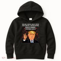 Donald Trump Your A Great Sister Kids Hoodie thumb 0