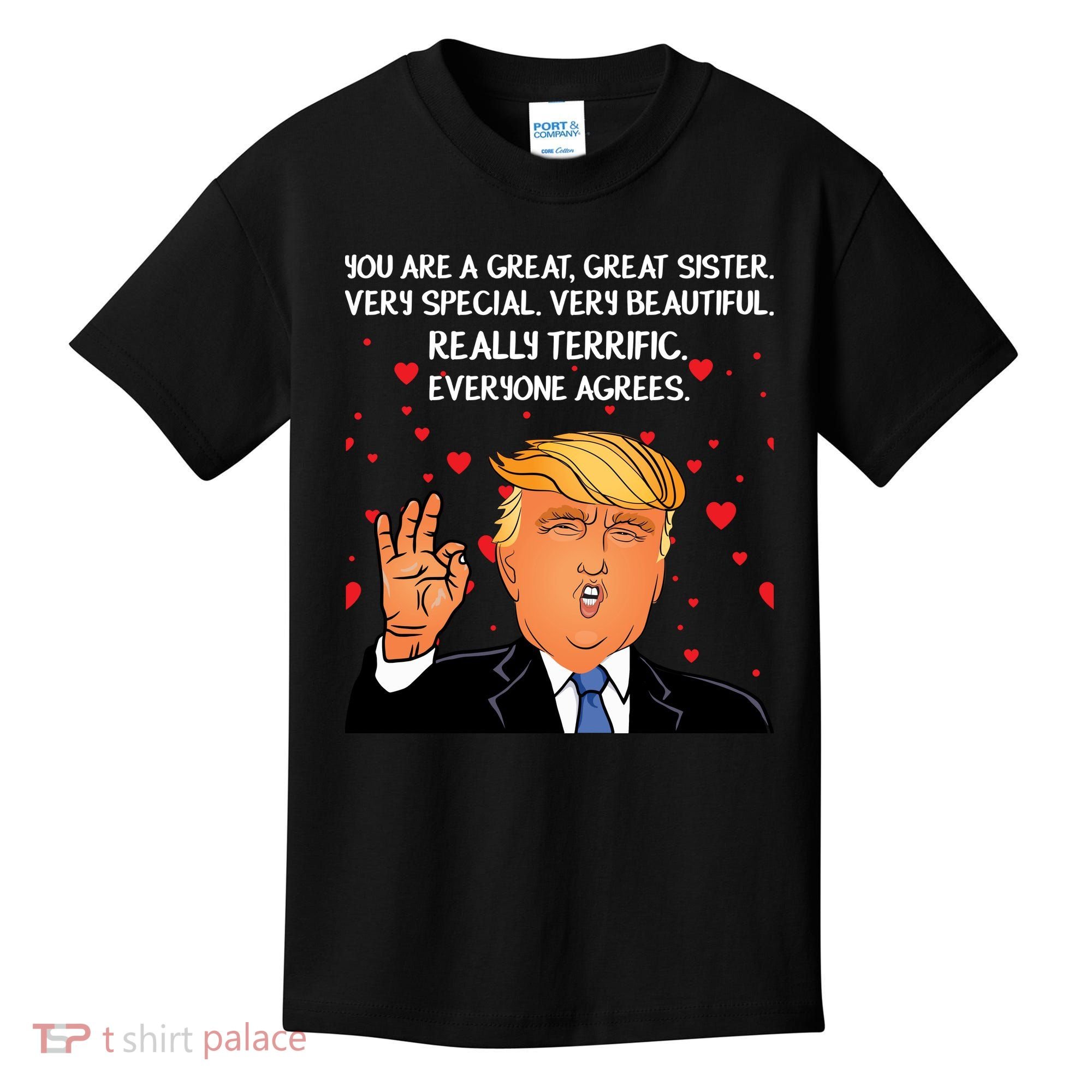 Donald Trump Your A Great Sister Kids T-Shirt