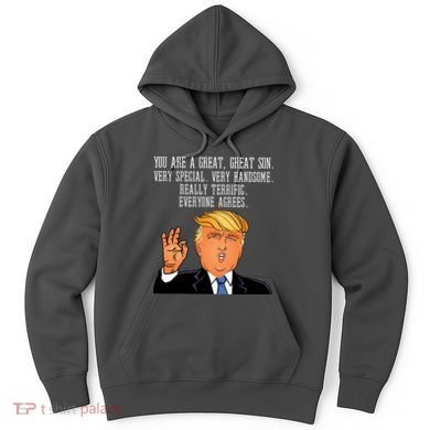 Donald Trump Your A Great Son Hoodie