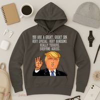 Donald Trump Your A Great Son Hoodie thumb 3
