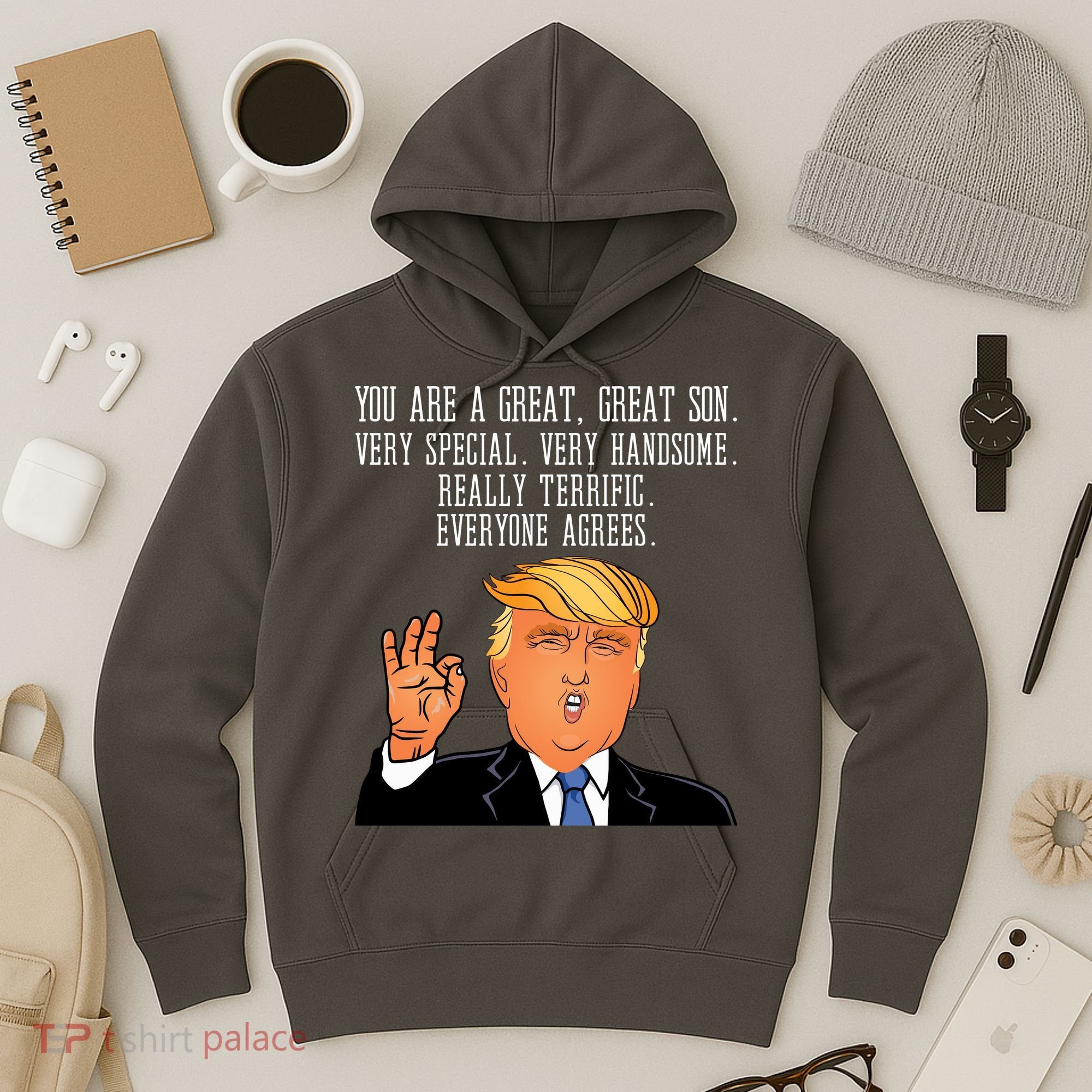 Donald Trump Your A Great Son Hoodie
