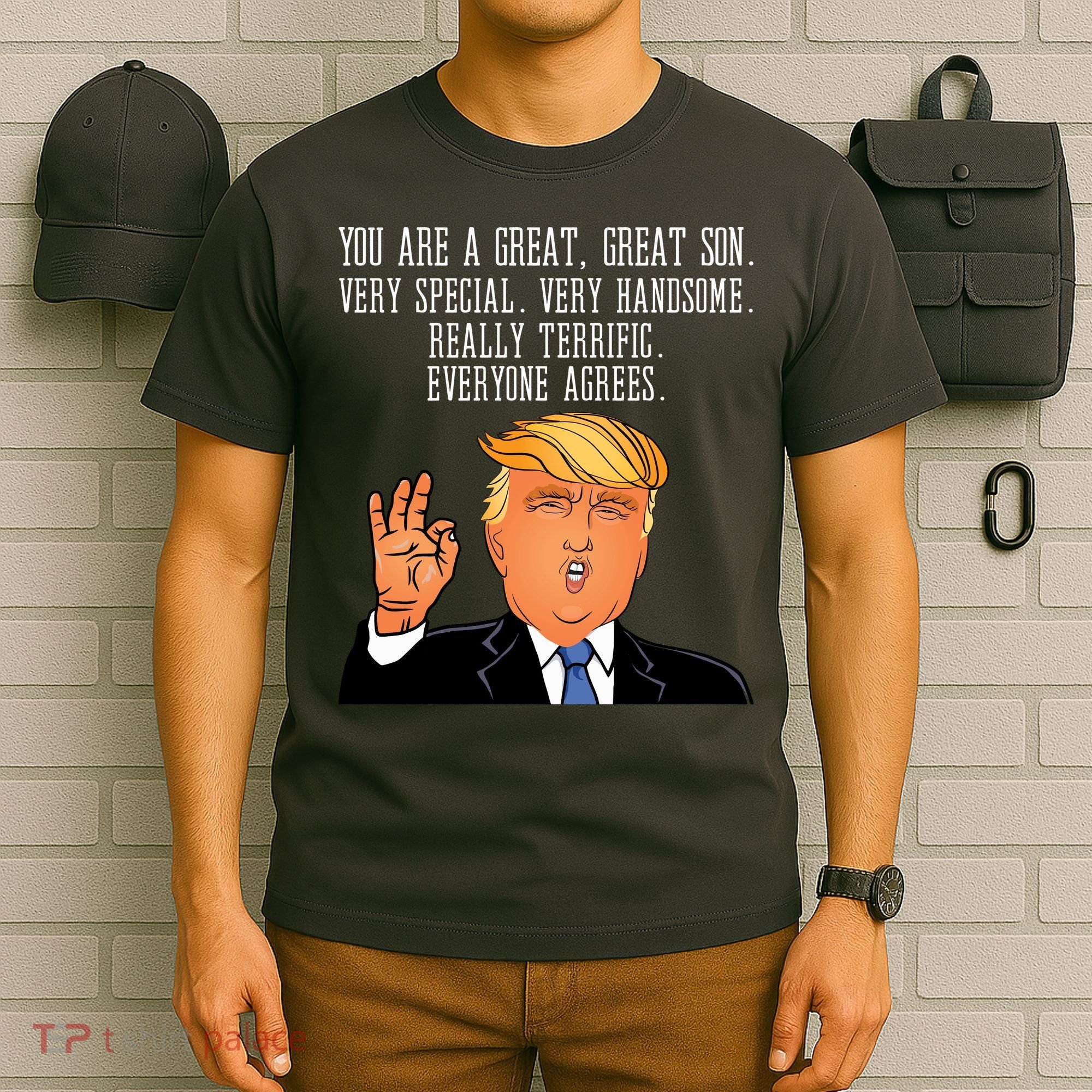 Donald Trump Your A Great Son T-Shirt