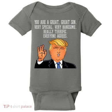 Donald Trump Your A Great Son Baby Bodysuit