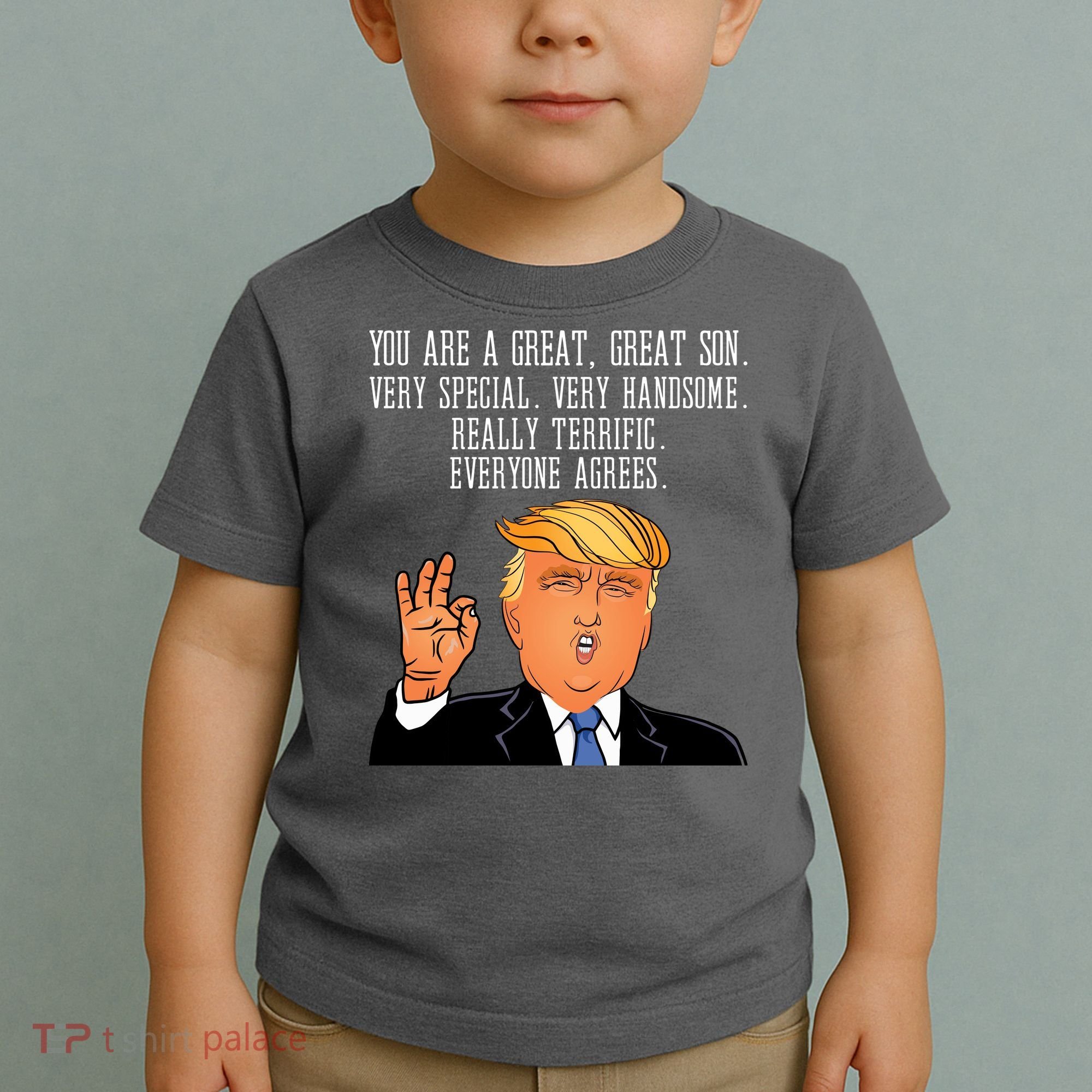 Donald Trump Your A Great Son Toddler T-Shirt