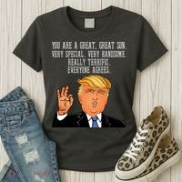 Donald Trump Your A Great Son Women's T-Shirt thumb 3
