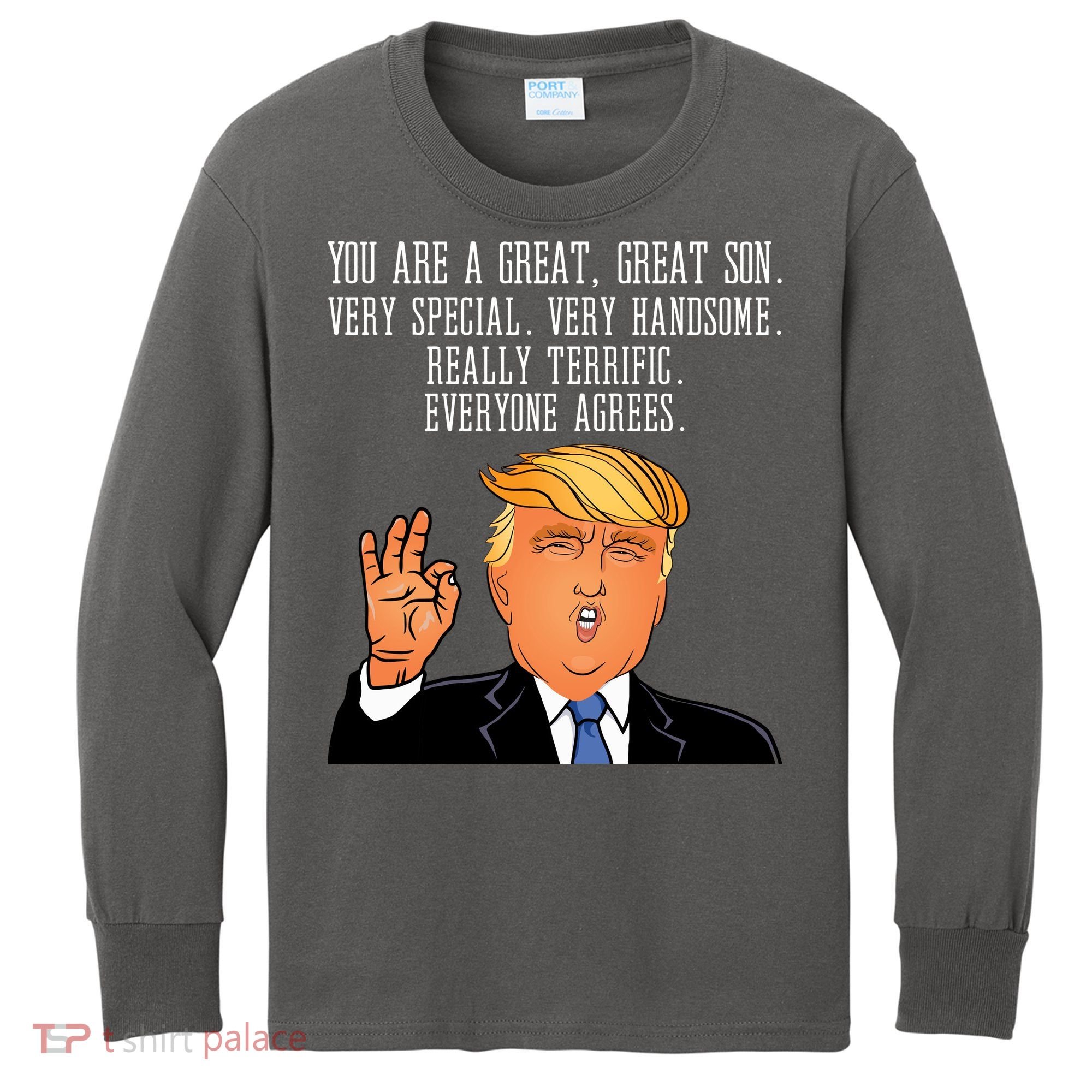 Donald Trump Your A Great Son Kids Long Sleeve Shirt