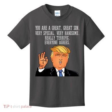 Donald Trump Your A Great Son Kids T-Shirt