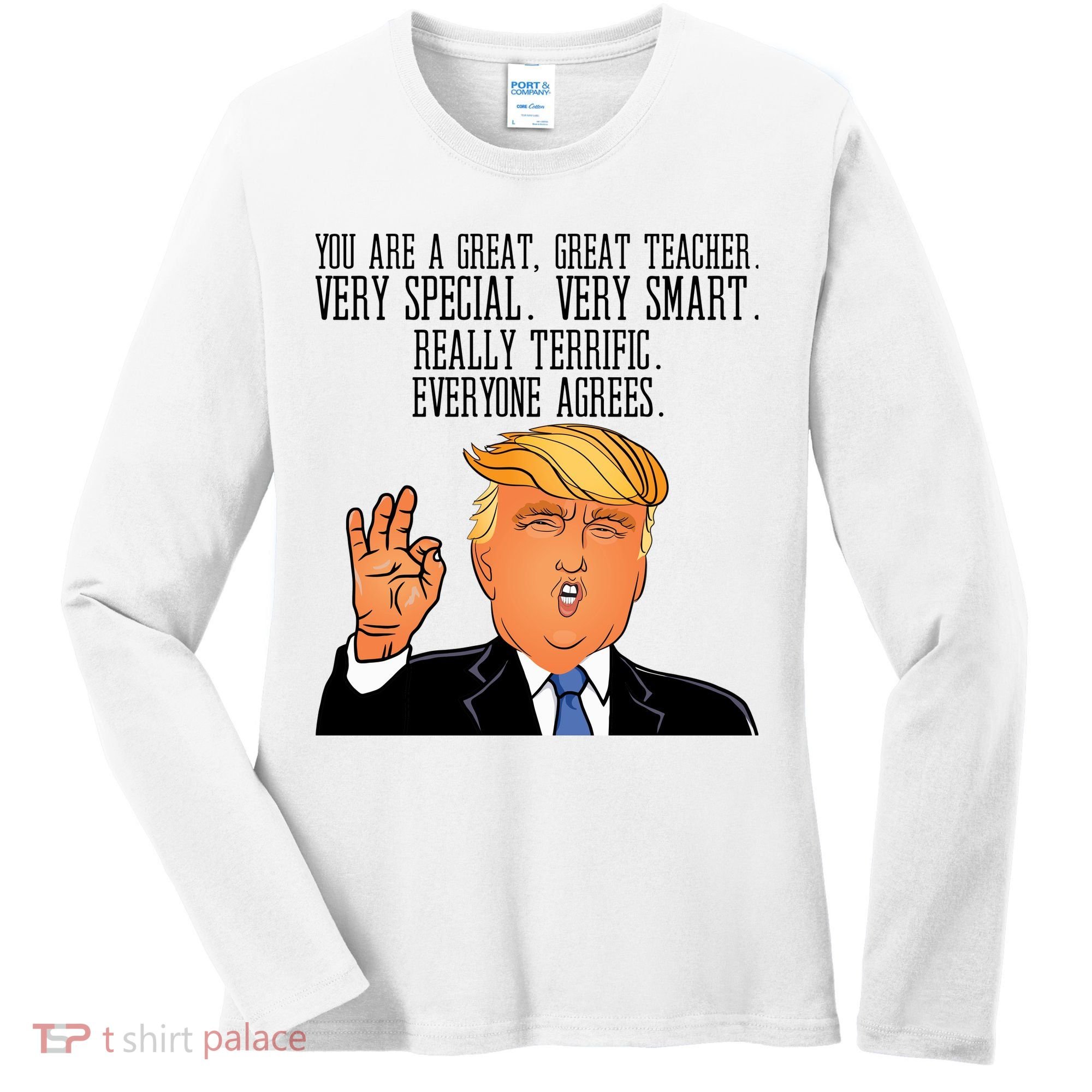Donald Trump Your A Great Teacher Women's Long Sleeve Shirt