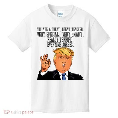 Donald Trump Your A Great Teacher Kids T-Shirt