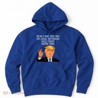 Donald Trump Your A Great Uncle Hoodie thumb 0