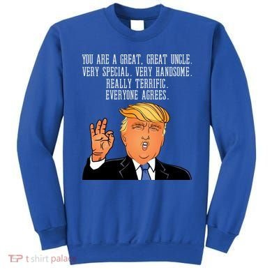 Donald Trump Your A Great Uncle Sweatshirt