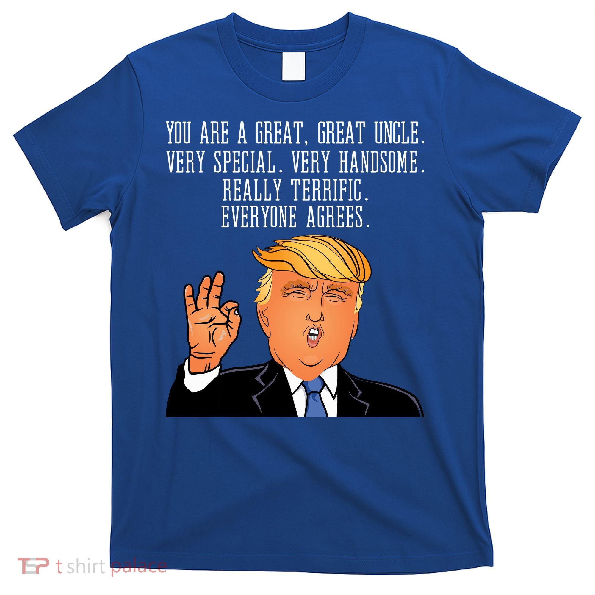 Donald Trump Your A Great Uncle T-Shirt