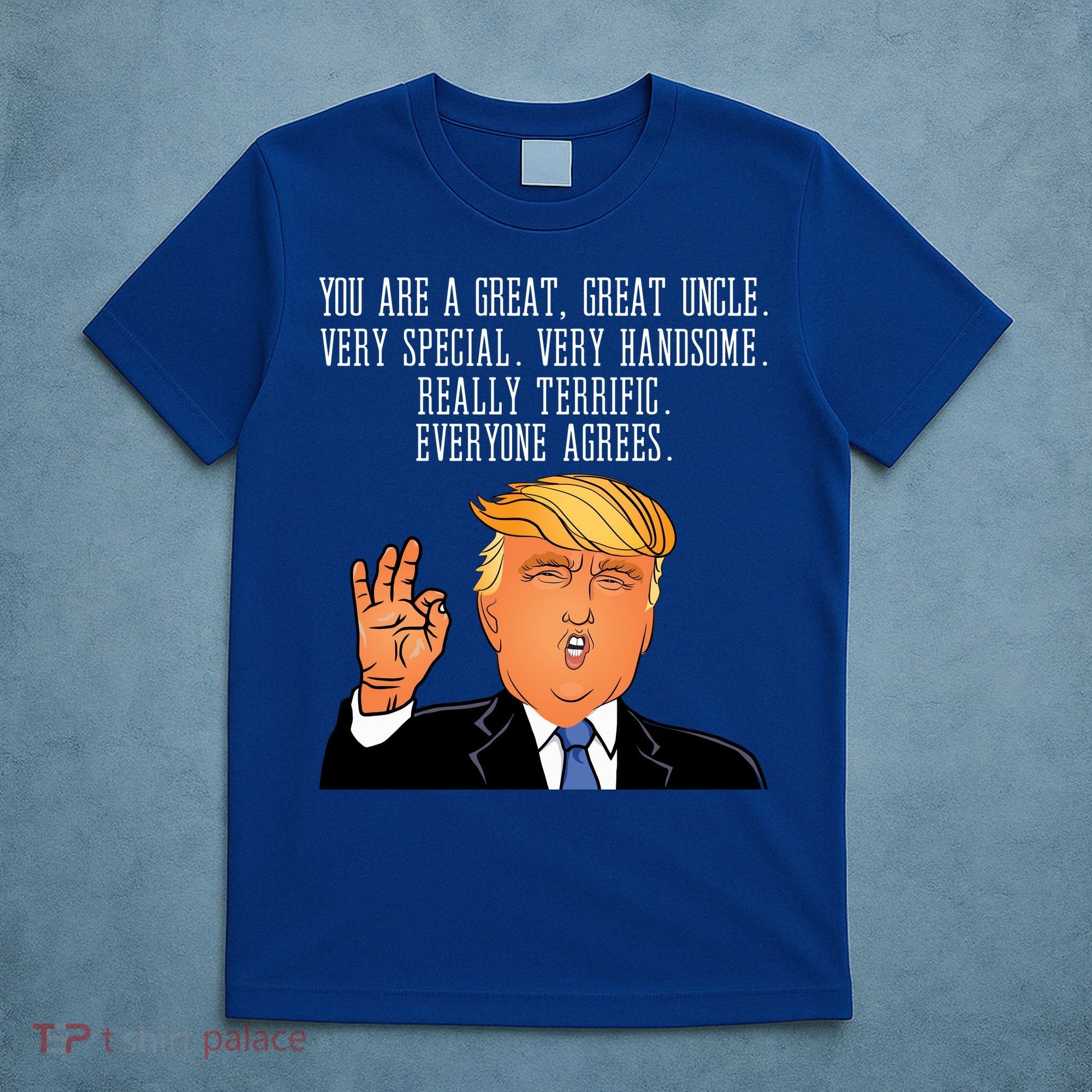 Donald Trump Your A Great Uncle T-Shirt