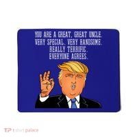 Donald Trump Your A Great Uncle Mousepad thumb 0