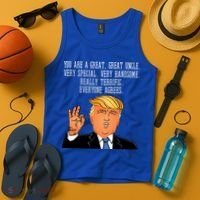 Donald Trump Your A Great Uncle Tank Top thumb 4