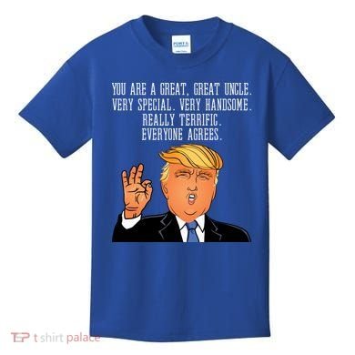 Donald Trump Your A Great Uncle Kids T-Shirt