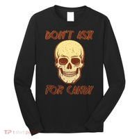 Don't Ask For Candy  Long Sleeve Shirt thumb 0