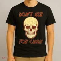 Don't Ask For Candy  T-Shirt thumb 3