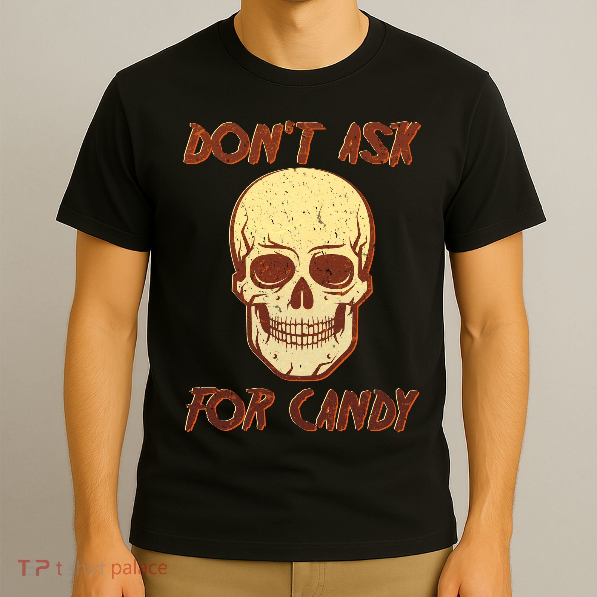 Don't Ask For Candy  T-Shirt