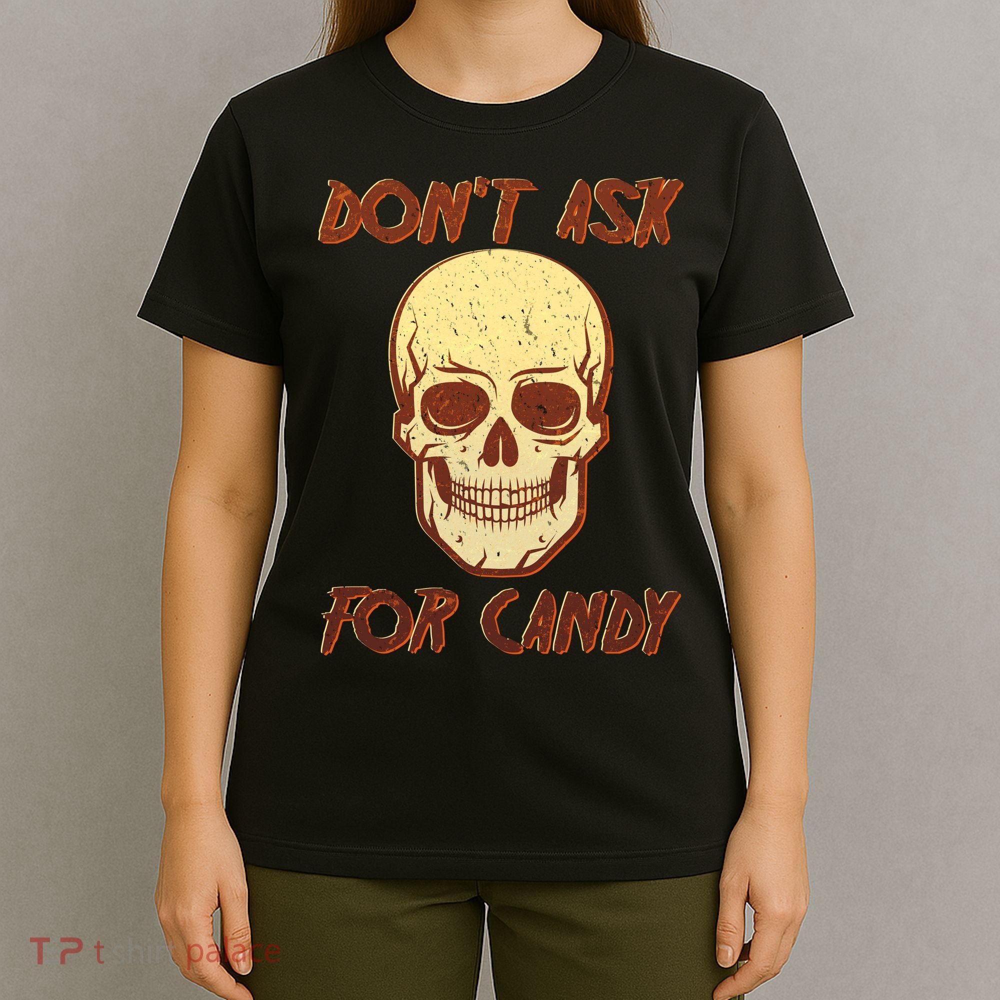 Don't Ask For Candy  T-Shirt