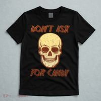 Don't Ask For Candy  T-Shirt thumb 5