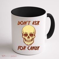 Don't Ask For Candy  Coffee Mug thumb 1